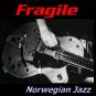 Norwegian Jazz- Fragile